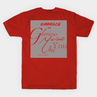 Embrace you T-Shirt